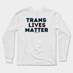 Trans Lives Matter Long Sleeve T-Shirt